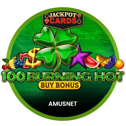 100 Burning Hot Buy Bonus