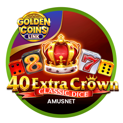 40 Extra Crown Classic Dice Golden Coins Link